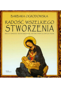 Radość wszelkiego stworzenia rzecz o Adwencie i Bożym Narodzeniu
