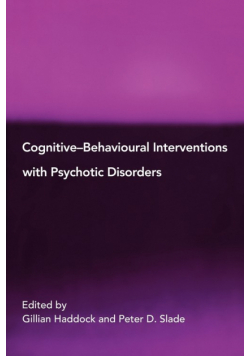 Cognitive-Behavioural Interventions with Psychotic Disorders