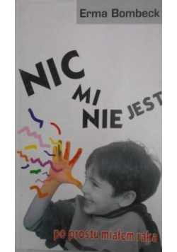Nic mi nie jest po prostu miałem raka