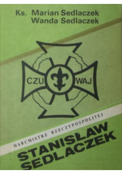 Harcmistrz Rzeczypospolitej Stanisław Sedlaczek