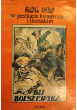 Bij Bolszewika Rok 1920 w przekazie historycznym i literackim
