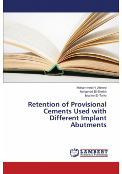 Retention of Provisional Cements Used with Different Implant Abutments