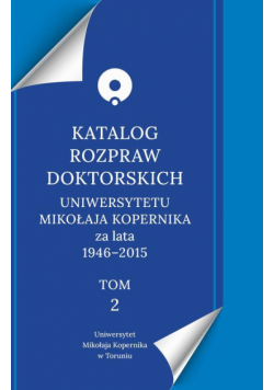 Katalog rozpraw doktorskich Uniwersytetu Mikołaja Kopernika za lata 1946-2015