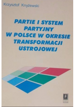 Partie i system partyjny w Polsce w okresie ustrojowej