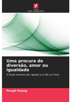 Uma procura de diversão, amor ou igualdade
