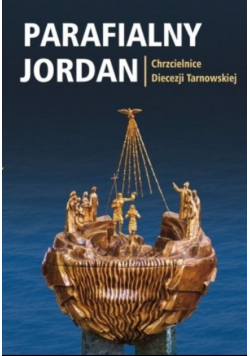 Parafialny Jordan Chrzcielnice Diecezji Tarnowskiej