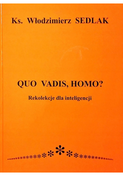 Quo Vadis Homo Rekolekcje dla inteligencji