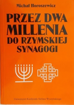 Przez dwa millenia do rzymskiej synagogi