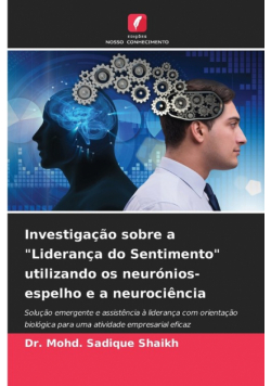 Investigação sobre a "Liderança do Sentimento" utilizando os neurónios-espelho e a neurociência