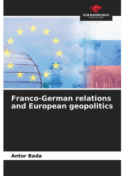 Franco-German relations and European geopolitics