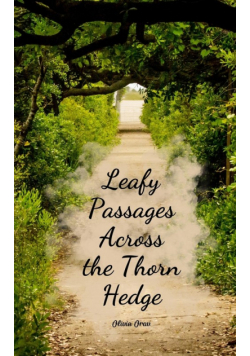Leafy Passages Across the Thorn Hedge
