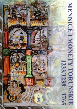 Mennice i Monety Toruńskie 1233 / 1238 - 1765