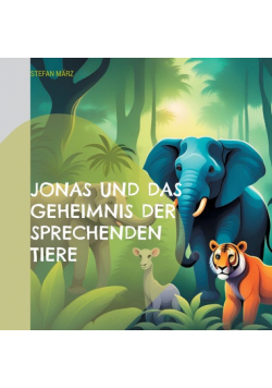 Jonas und das Geheimnis der sprechenden Tiere
