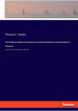 Fourth Biennial Report of the Bureau of Industrial Statistics and Information of Maryland