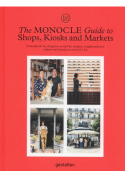 The Monocle Guide to Shops, Kiosks and Markets