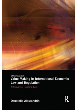 Value Making in International Economic Law and Regulation