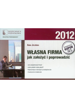 Własna firma jak założyć i poprowadzić