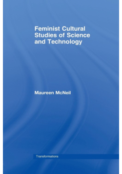 Feminist Cultural Studies of Science and Technology