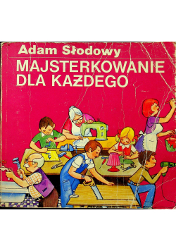 Majsterkowanie dla każdego