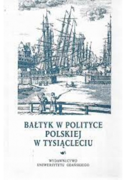 Bałtyk w Polityce Polskiej  w Tysiącleciu