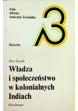 Władza i społeczeństwo w kolonialnych Indiach