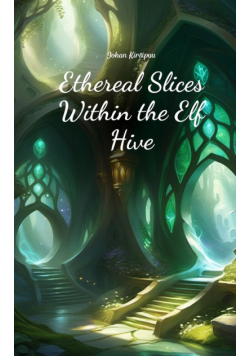 Ethereal Slices Within the Elf Hive