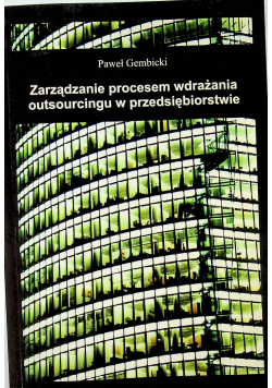 Zarządzanie procesem wdrażania outsourcingu w przedsiębiorstwie