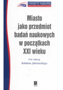 Miasto jako przedmiot badań naukowych w początkach XXI wieku