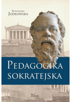 Jodłowska Bogusława - Pedagogika sokratejska