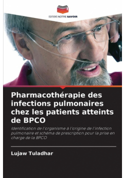 Pharmacothérapie des infections pulmonaires chez les patients atteints de BPCO