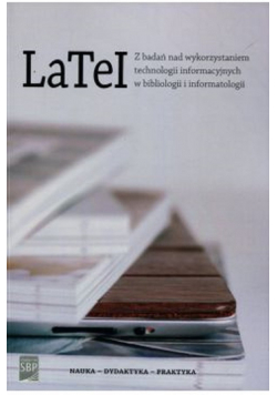 LaTeI Z badań nad wykorzystaniem technologii informacyjnych w bibliologii i informatologii