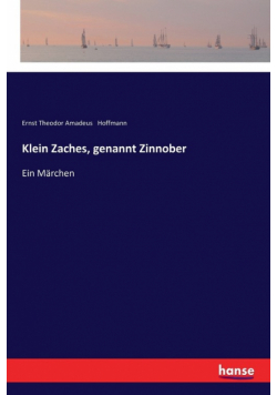 Klein Zaches, genannt Zinnober