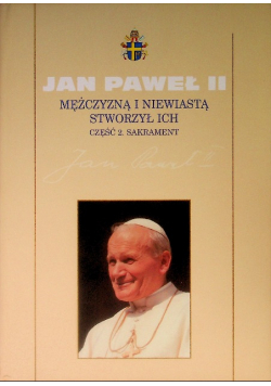 Mężczyzną i niewiastą stworzył ich Część 2 Sakrament Tom 51