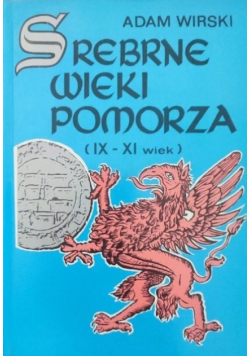 Srebrne wieki Pomorza IX-XI wiek