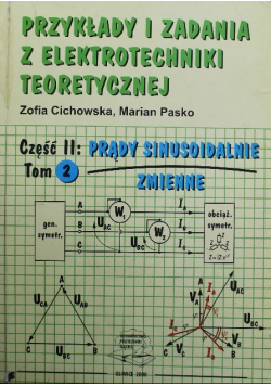 Przykłady i zadania z elektrotechniki teoretycznej Tom 2 Część II
