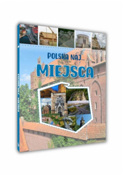 Miejsca. Polska NAJ…