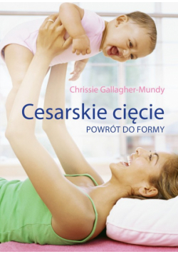 Gallagher-Mundy Chrissie - Cesarskie cięcie Powrót do formy