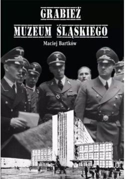 Grabież Muzeum Śląskiego