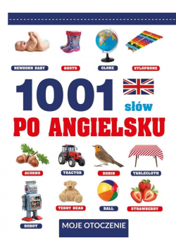 1001 słów po angielsku Moje otoczenie / Niewiarygodne od kropki do kropki Nowa