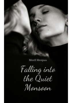 Falling into the Quiet Monsoon