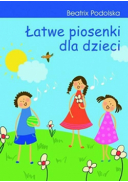 Łatwe piosenki dla dzieci.