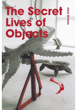 The Secret Lives of Objects