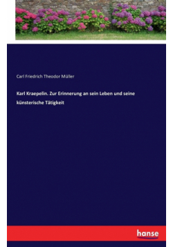 Karl Kraepelin. Zur Erinnerung an sein Leben und seine künsterische Tätigkeit