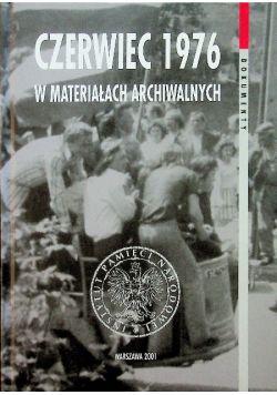 Czerwiec 1976 w materiałach archiwalnych