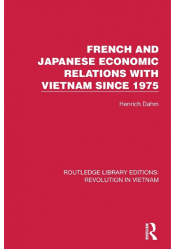French and Japanese Economic Relations with Vietnam Since 1975