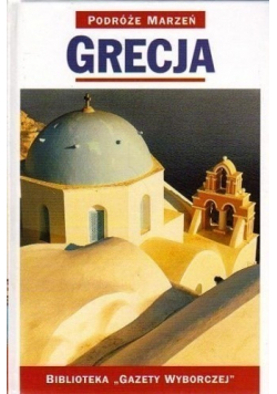 Podróże marzeń Grecja