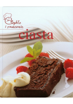 Ciasta: szybko i smacznie