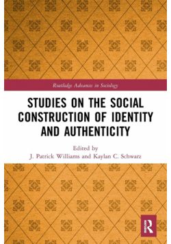 Studies on the Social Construction of Identity and Authenticity