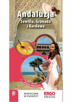 Andaluzja Sewilla Granada i Kordowa Przewodnik rekreacyjny