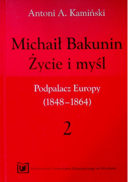 Michał Bakunin. Życie i myśli